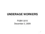 UNDERAGE WORKERS - slide 1