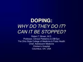 DOPING: WHY DO THEY DO IT ? CAN IT BE STOPPED?