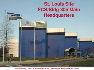 St. Louis Site FCS/Bldg 305 Main Headquarters