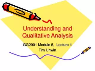 Understanding and Qualitative Analysis