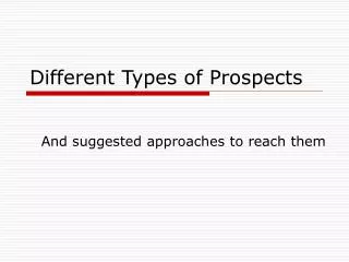 Different Types of Prospects