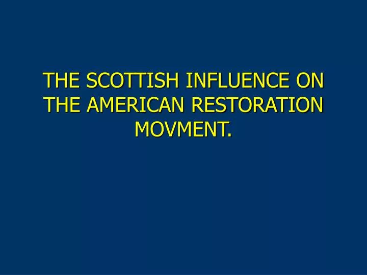 the scottish influence on the american restoration movment