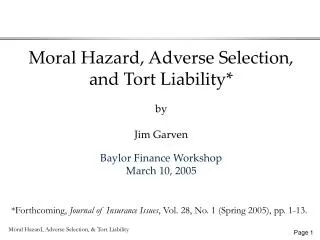 Moral Hazard, Adverse Selection, and Tort Liability* by Jim Garven Baylor Finance Workshop March 10, 2005