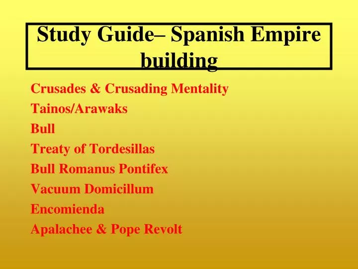 study guide spanish empire building