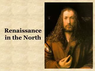 Renaissance in the North