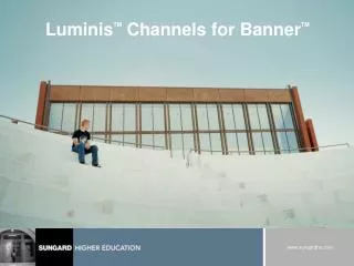Luminis TM Channels for Banner TM