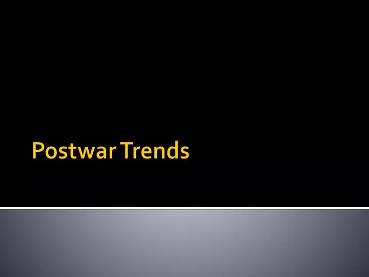 postwar trends