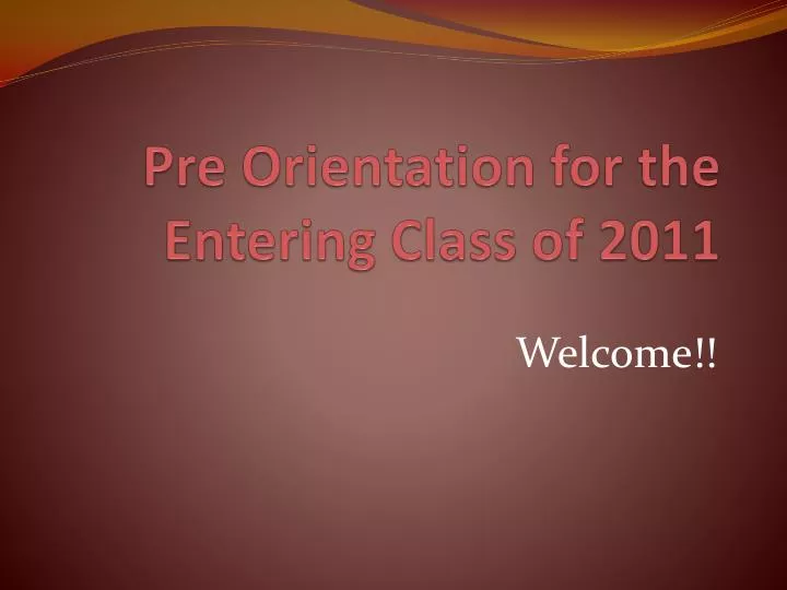 pre orientation for the entering class of 2011