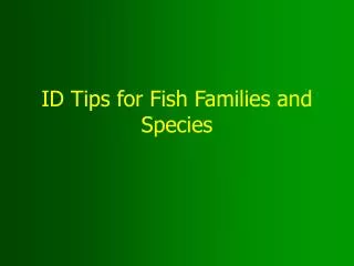 ID Tips for Fish Families and Species