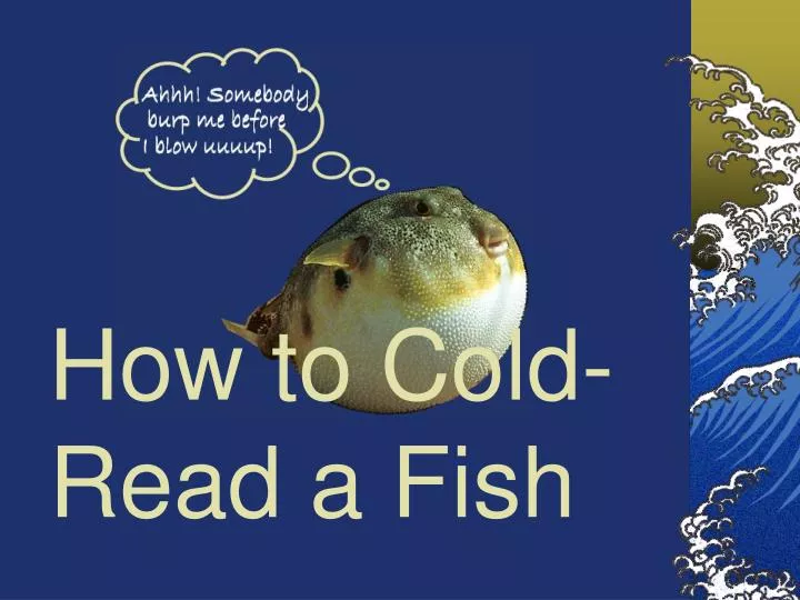 how to cold read a fish