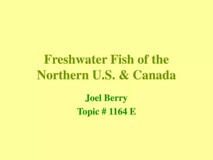 freshwater fish of the northern u s canada