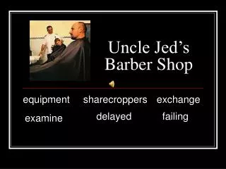 Uncle Jed’s Barber Shop