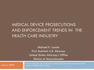 Medical Device Prosecutions and Enforcement Trends in the Health Care Industry