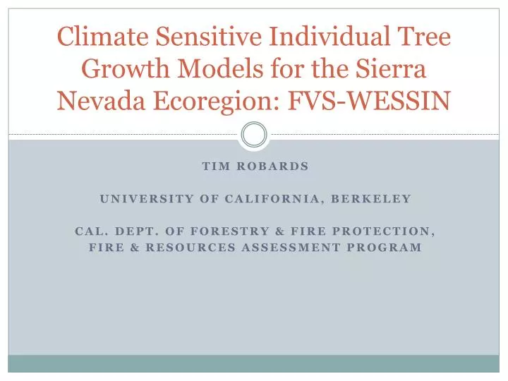 climate sensitive individual tree growth models for the sierra nevada ecoregion fvs wessin