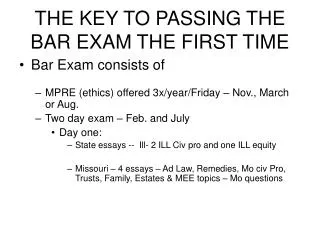 THE KEY TO PASSING THE BAR EXAM THE FIRST TIME