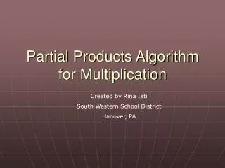 Partial Products Algorithm for Multiplication