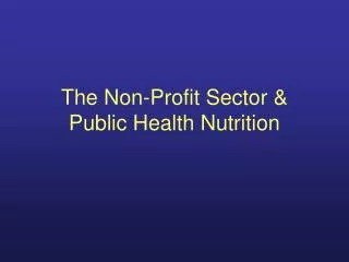 The Non-Profit Sector &amp; Public Health Nutrition