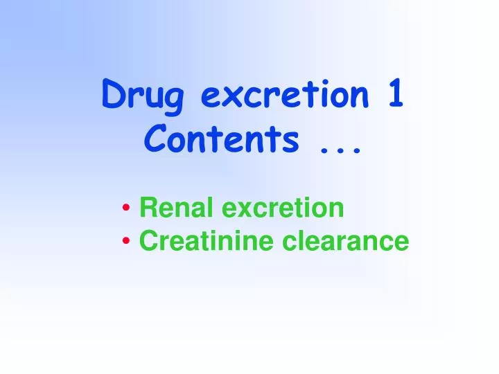 drug excretion 1 contents