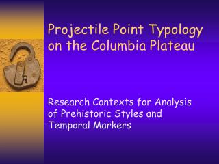 Projectile Point Typology on the Columbia Plateau