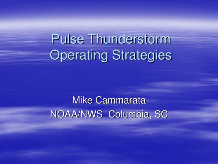 pulse thunderstorm operating strategies