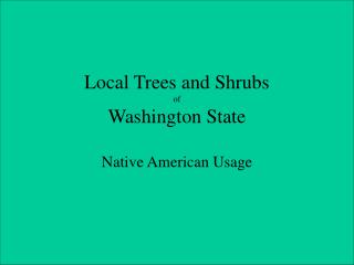 Local Trees and Shrubs of Washington State