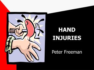 HAND INJURIES Peter Freeman