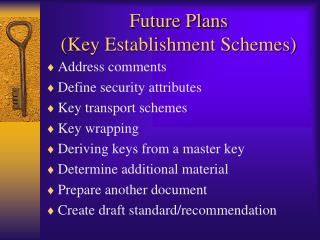 Future Plans (Key Establishment Schemes)