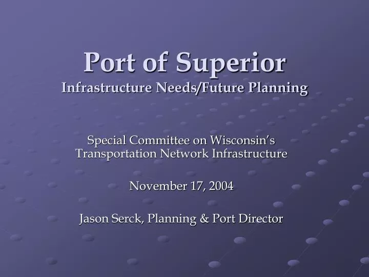 port of superior infrastructure needs future planning