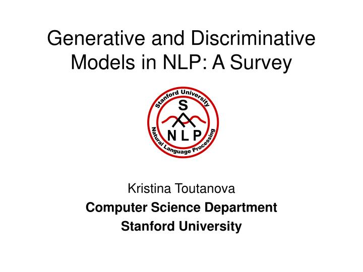 generative and discriminative models in nlp a survey