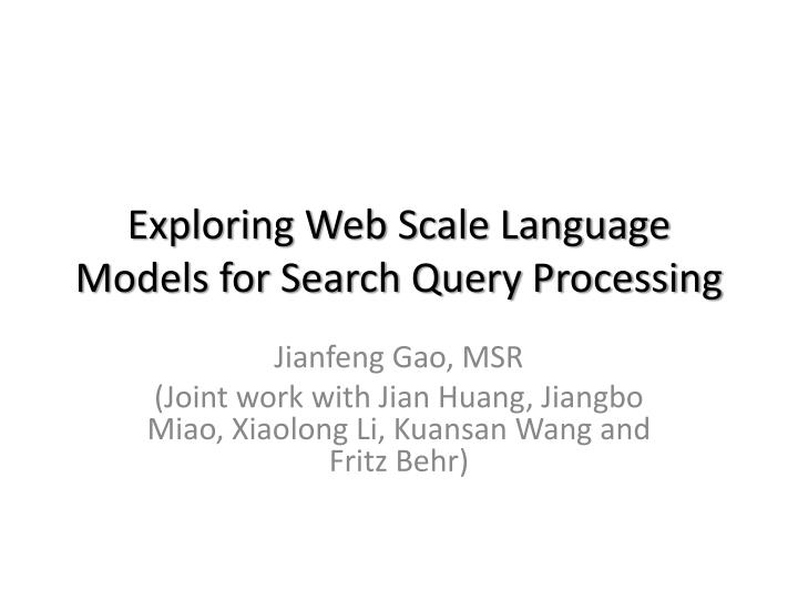 exploring web scale language models for search query processing