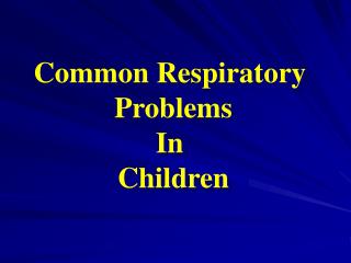 Common Respiratory Problems In Children