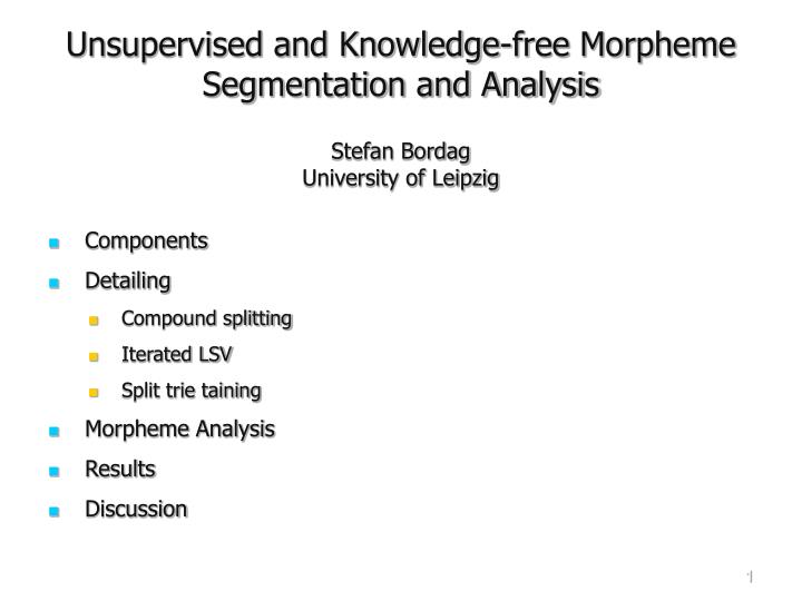 unsupervised and knowledge free morpheme segmentation and analysis