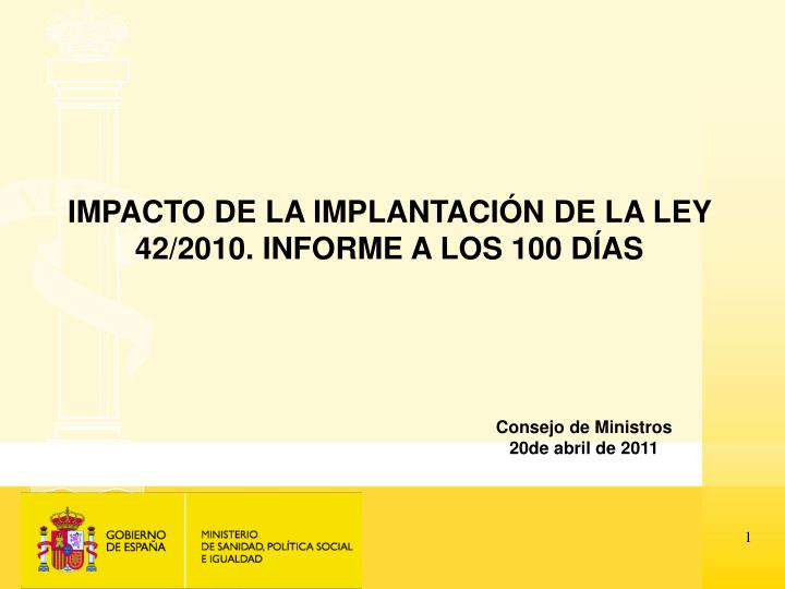 impacto de la implantaci n de la ley 42 2010 informe a los 100 d as