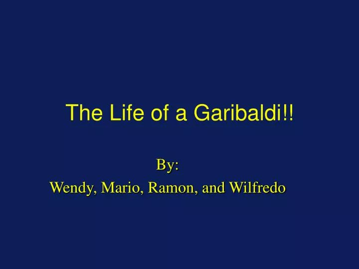 the life of a garibaldi