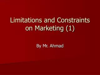 Limitations and Constraints on Marketing (1)