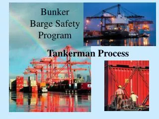 Bunker Barge Safety Program