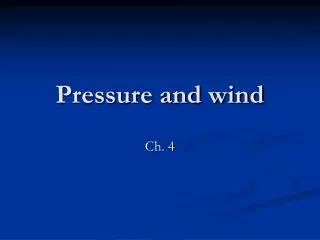 Pressure and wind