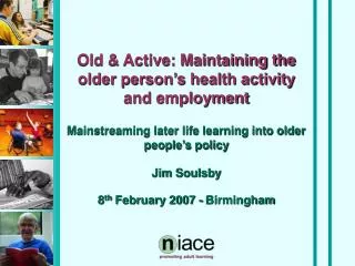 Old &amp; Active: Maintaining the older person’s health activity and employment