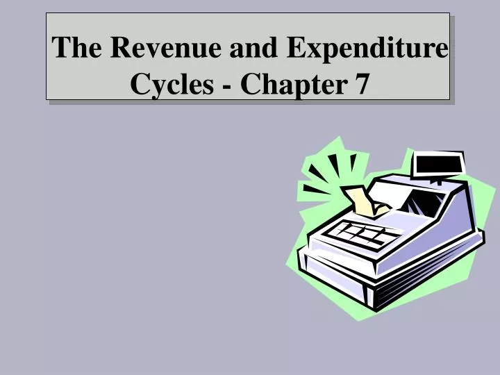 the revenue and expenditure cycles chapter 7
