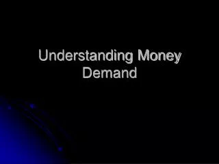 Understanding Money Demand