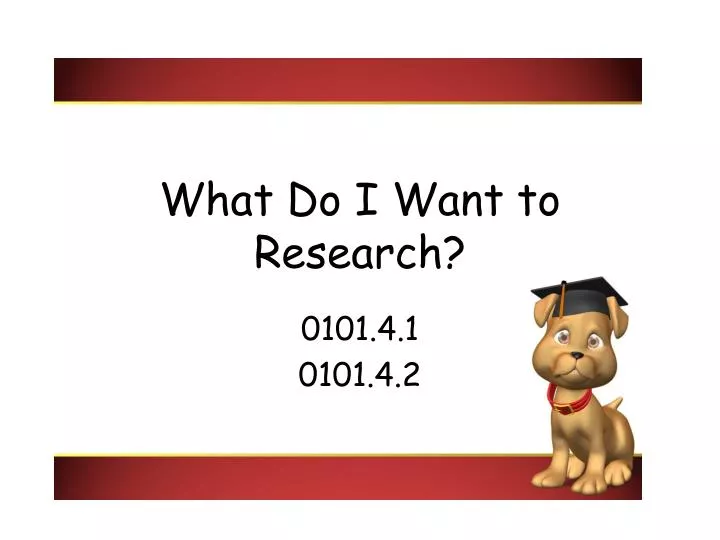 what do i want to research