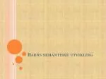 Barns semantiske utvikling - slide 1