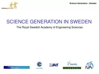 SCIENCE GENERATION IN SWEDEN The Royal Swedish Academy of Engineering Sciences