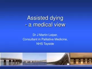 Assisted dying - a medical view