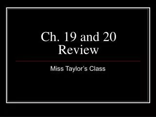 Ch. 19 and 20 Review