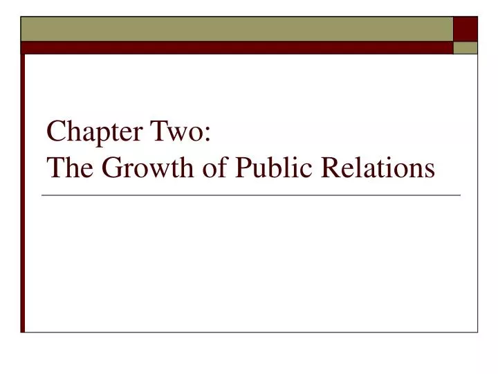 chapter two the growth of public relations
