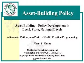 Asset Building: Policy Development in Local, State, National Levels A Summit: Pathways to Positive Wealth Creation Pr