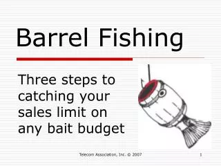 Barrel Fishing