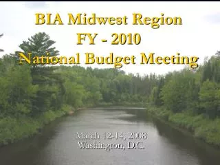 BIA Midwest Region FY - 2010 National Budget Meeting