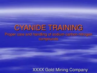 CYANIDE TRAINING Proper care and handling of sodium-carbon-nitrogen compounds